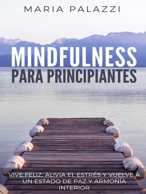 Title details for Mindfulness para Principiantes by Maria Palazzi - Available